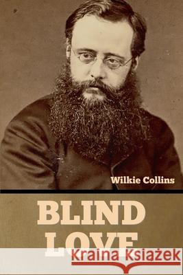 Blind Love Wilkie Collins 9781636375427