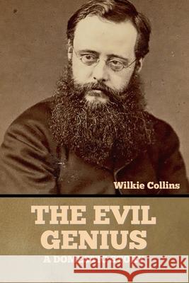 The Evil Genius Wilkie Collins 9781636375748