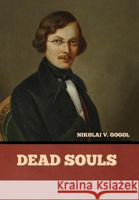 Dead Souls Nikolai Vasil'evich Gogol   9781636378718