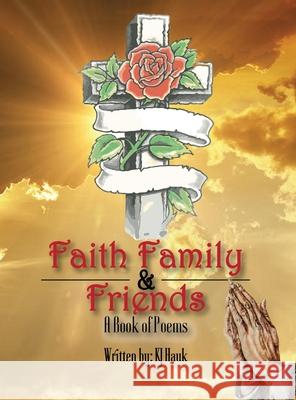 Faith, Family & Friends Kj Hauk 9781636499635