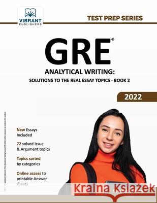 GRE Analytical Writing: Solutions to the Real Essay Topics - Book 2 Vibrant Publishers 9781636510699