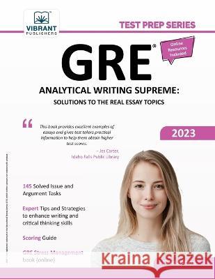 GRE Analytical Writing Supreme: Solutions to the Real Essay Topics Vibrant Publishers 9781636511436