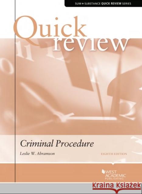 Quick Review of Criminal Procedure Leslie W. Abramson 9781636592831 West Academic Publishing