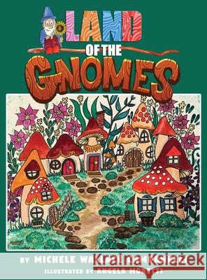 Land of the Gnomes Michele Wallace Campanelli 9781636614465