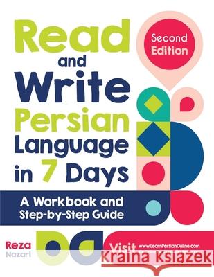 Read and Write Persian Language in 7 Days: A Workbook and Step-by-Step Guide Reza Nazari 9781637190081