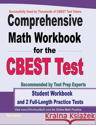 Comprehensive Math Workbook for the CBEST Test: Student Workbook and 2 Full-Length Practice Tests Reza Nazari 9781637191422