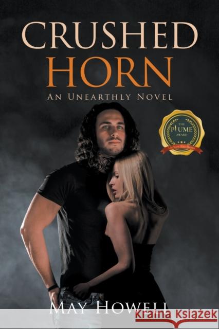 Crushed Horn: An Unearthly Novel May Howell 9781637287453