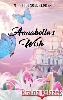 Annabella's Wish Michelle Noel Hedden 9781637646878
