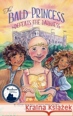 The Bald Princess Defeats the Darkness Rachel Rose Gray, Tricia O'Neill Politte 9781637650042