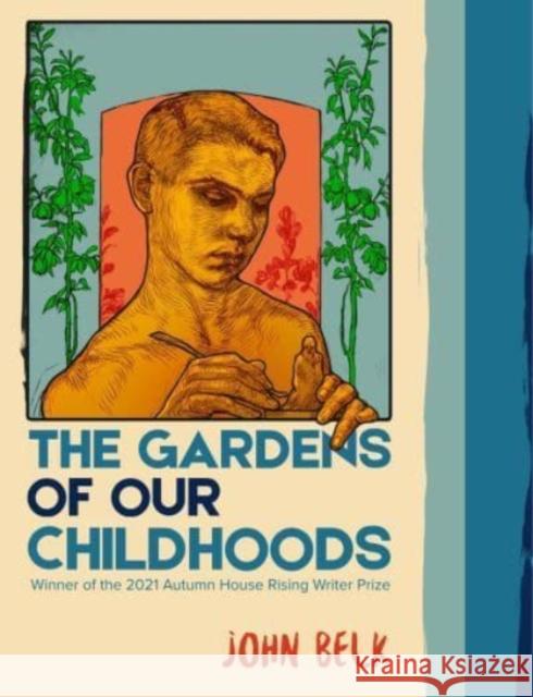 The Gardens of Our Childhoods John Belk 9781637680353