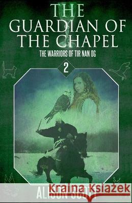 The Guardian of the Chapel Alison Scott 9781637897898