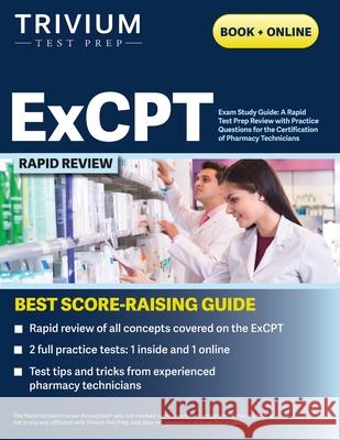 ExCPT Exam Study Guide: A Rapid Test Prep Review with Practice Questions for the Certification of Pharmacy Technicians Simon 9781637980194