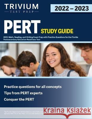 PERT Test Study Guide 2022: Math, Reading, and Writing Exam Prep with Practice Questions for the Florida Postsecondary Education Readiness Test Simon 9781637980750