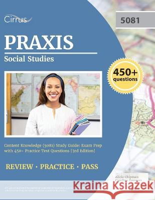 Praxis Social Studies Content Knowledge (5081) Study Guide: Exam Prep with 450+ Practice Test Questions [3rd Edition] Cox 9781637982280 Cirrus Test Prep