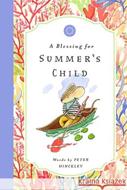 BLESSING FOR SUMMERS CHILD PETER HINCKLEY 9781638190011 Bushel & Peck Books