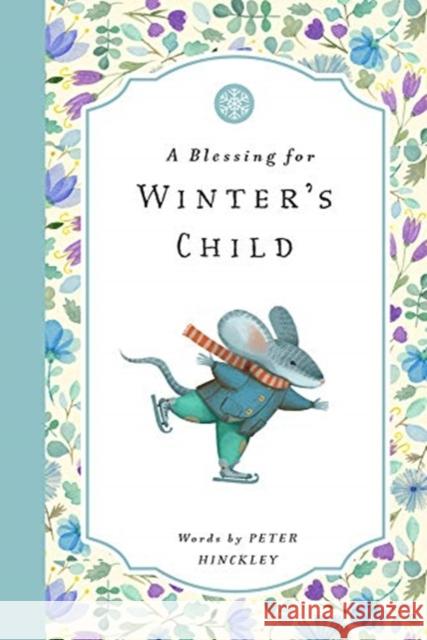 A Blessing for Winter's Child Peter Hinckley 9781638195009 Bushel & Peck Books