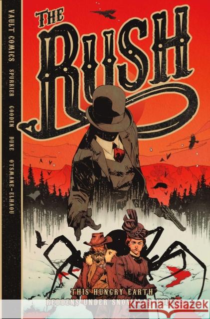 The Rush: This Hungry Earth Reddens Under Snowclad Hills Spurrier, Si 9781638490968