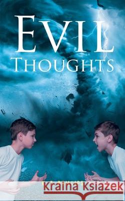 Evil Thoughts K T Phillips 9781638810384 Newman Springs Publishing, Inc.