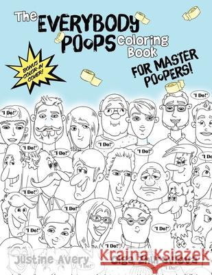The Everybody Poops Coloring Book for Master Poopers! Justine Avery Olga Zhuravlova 9781638822110 Suteki Creative