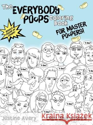 The Everybody Poops Coloring Book for Master Poopers! Justine Avery Olga Zhuravlova 9781638822127 Suteki Creative