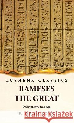 Rameses the Great Or Egypt 3300 Years Ago F de Lanoye   9781639239887 Lushena Books