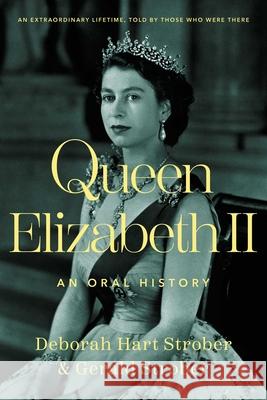 Queen Elizabeth II: An Oral History Deborah Hart Strober Gerald Strober 9781639361915