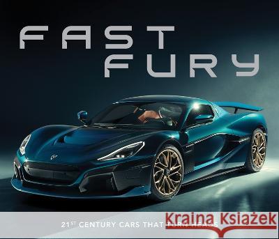 Fast Fury: 21st Century Cars That Turn Heads Publications International Ltd 9781639380916 Publications International, Ltd.