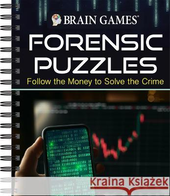 Brain Games - Forensic Puzzles: Follow the Money to Solve the Crime Publications International Ltd           Brain Games 9781639383054