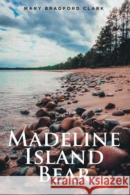 Madeline Island Bear Mary Bradford Clark 9781639850549