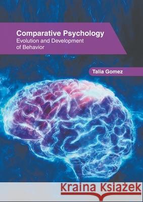 Comparative Psychology: Evolution and Development of Behavior Talia Gomez 9781639871193 Murphy & Moore Publishing