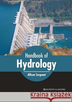 Handbook of Hydrology Allison Sergeant 9781639872848