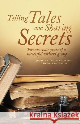 Telling Tales and Sharing Secrets Jackie Collins Diana Kinared Sally Showalter 9781639884629 Atmosphere Press