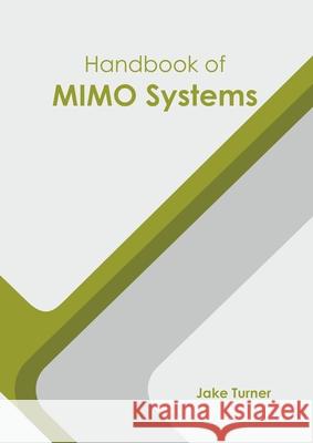 Handbook of Mimo Systems Jake Turner 9781639892617 States Academic Press