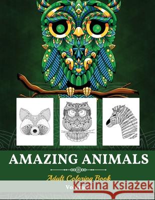 Amazing Animals Grown-ups Coloring Book: Perfect Stress Relieving Designs Animals for Grown-ups (Volume 9) Pa Publishing 9781639984060 Pa Publishing