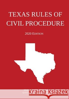 Texas Rules of Civil Procedure; 2020 Edition Michigan Legal Publishing Ltd 9781640020832 Michigan Legal Publishing Ltd.