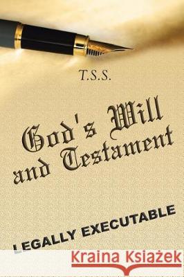 God's Will and Testament T S S 9781640030886 Covenant Books