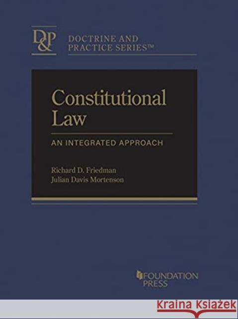 Constitutional Law: An Integrated Approach Julian Davis Mortenson, Richard D. Friedman 9781640202580 Eurospan (JL)