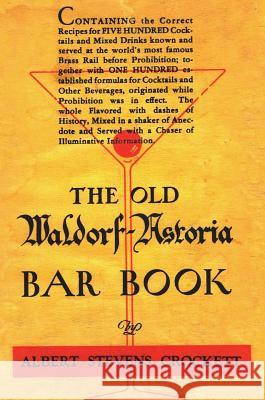 The Old Waldorf Astoria Bar Book 1935 Reprint Albert Stevens Crockett Ross Bolton 9781640321236