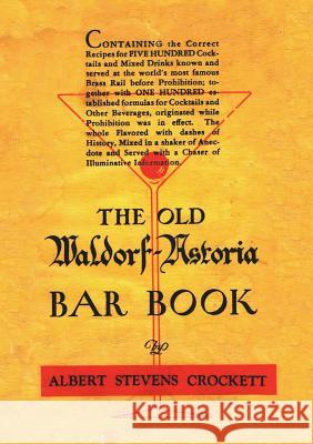 The Old Waldorf Astoria Bar Book 1935 Reprint Albert Stevens Crockett Ross Bolton 9781640321243