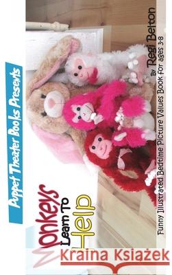 Monkeys Learn to Help Regi Belton   9781640321816 Puppet Theater Books