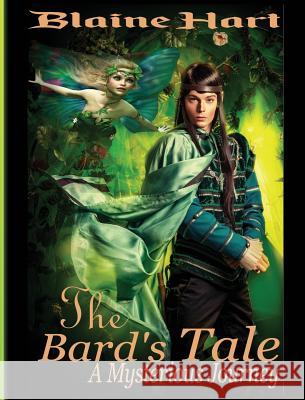 A Mysterious Journey: The Bard's Tale: Book One Blaine Hart 9781640483477