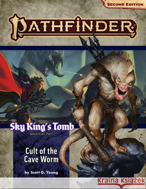Pathfinder Adventure Path: Cult of the Cave Worm (Sky King's Tomb 2 of 3) (P2) Young 9781640785342