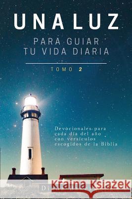 Una Luz Para Guiar Tu Vida - Tomo 2: Devocionales para cada día del año con versículos escogidos de la Biblia Bagster, Samuel 9781640810150 Devocion Total Editorial