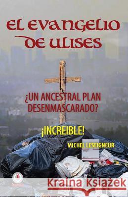El Evangelio de Ulises Michel Leseigneur 9781640861695 Ibukku, LLC