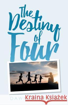 The Destiny of Four Erickson Dawn 9781640882614 Trilogy Christian Publishing, Inc.