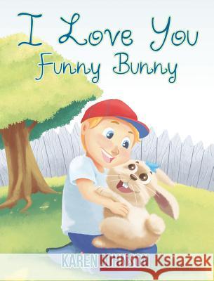 I Love You Funny Bunny Karen Johnson 9781640961463