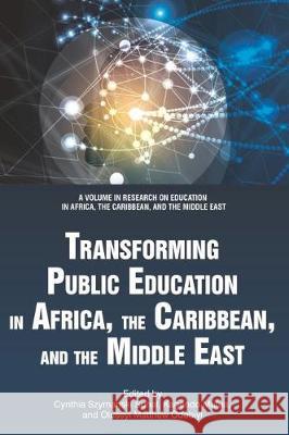 Transforming Public Education in Africa, the Caribbean, and the Middle East (HC) Szymanski Sunal, Cynthia 9781641135719 Information Age Publishing