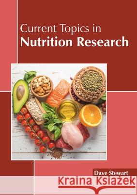 Current Topics in Nutrition Research Dave Stewart 9781641160872