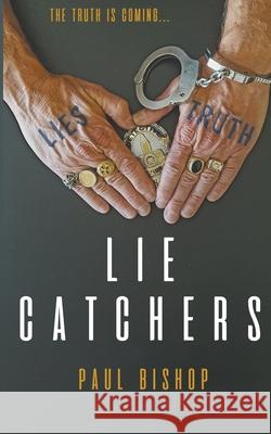Lie Catchers: A Pagan & Randall Inquisition Paul Bishop 9781641192620