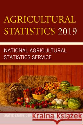 Agricultural Statistics 2019 Agriculture Department 9781641434669